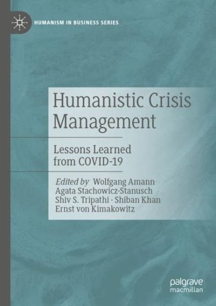 Cover for Humanistic Crisis Management: Lessons Learned from COVID-19 - Humanism in Business Series (Gebundenes Buch) [1st ed. 2022 edition] (2023)
