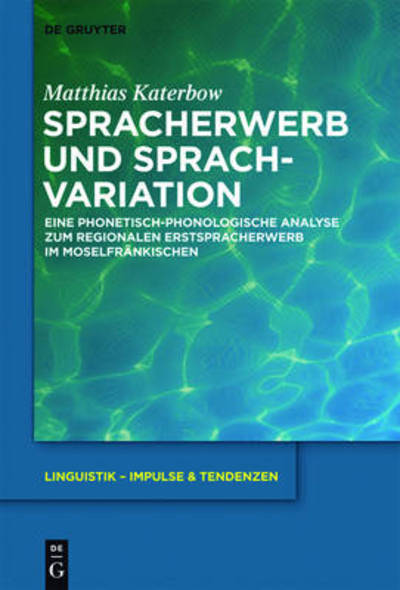 Cover for Matthias Katerbow · Spracherwerb Und Sprachvariation (Linquistik - Impulse &amp; Tendenzen) (German Edition) (Hardcover Book) [German edition] (2013)