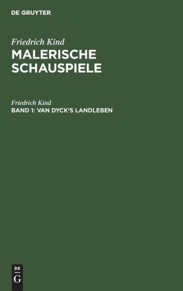 Cover for Friedrich Kind · Van Dyck's Landleben - Malerisches Schauspiel (Book) (1901)