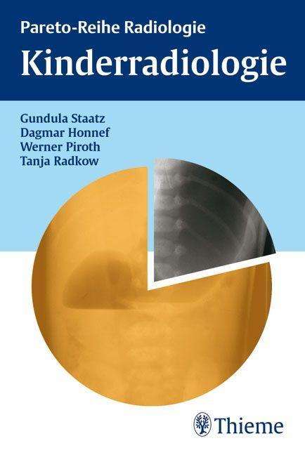 Cover for Gundula Staatz, Dagmar Honnef, Werner Piroth, Tanja Radkow · Kinderradiologie (Book)