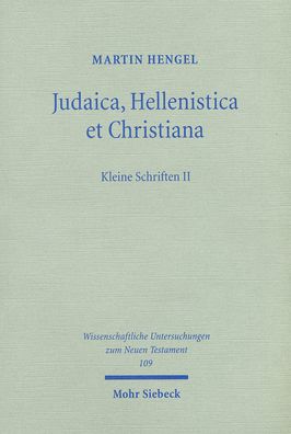 Cover for Martin Hengel · Judaica, Hellenistica et Christiana: Kleine Schriften II - Wissenschaftliche Untersuchungen zum Neuen Testament (Paperback Book) [1999; unveränderte Studienausgabe edition] (2002)