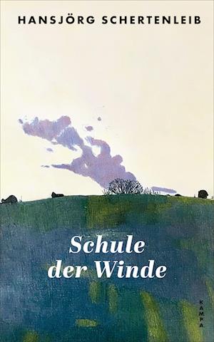 Cover for Hansjörg Schertenleib · Schule der Winde (Buch) (2023)