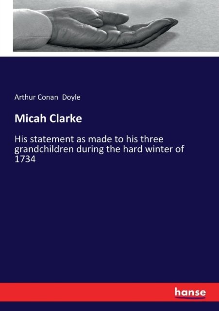 Micah Clarke - Sir Arthur Conan Doyle - Bøker - Hansebooks - 9783337221515 - 1. juli 2017