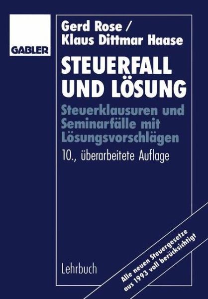 Cover for Gerd Rose · Steuerfall Und Loesung: Steuerklausuren Und Seminarfalle Mit Loesungsvorschlagen (Paperback Book) [10th 10. Aufl. 1994 edition] (1994)