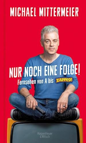 Cover for Michael Mittermeier · Nur noch eine Folge! (Gebundenes Buch) (2022)