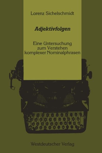 Cover for Sichelschmidt Lorenz · Adjektivfolgen - Psycholinguistische Studien (Pocketbok) [1989 edition] (1989)