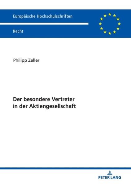 Cover for Philipp Zeller · Der Besondere Vertreter in Der Aktiengesellschaft - Europaeische Hochschulschriften Recht (Taschenbuch) (2019)