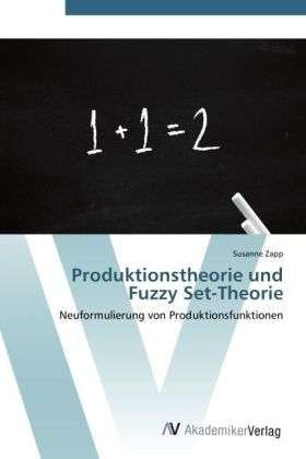 Cover for Zapp · Produktionstheorie und Fuzzy Set-T (Book) (2012)