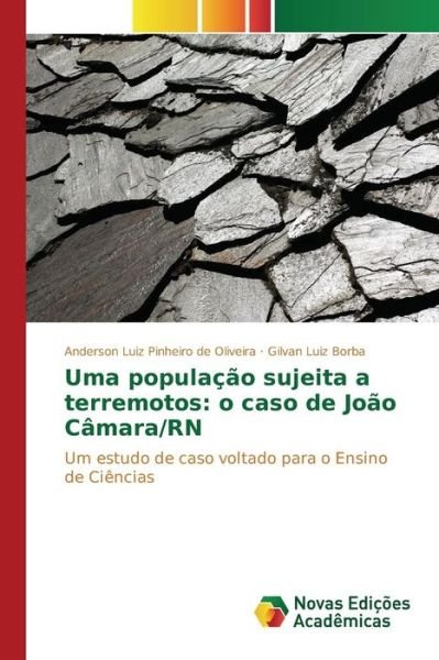 Cover for Pinheiro De Oliveira Anderson Luiz · Uma Populacao Sujeita a Terremotos: O Caso De Joao Camara/rn (Paperback Bog) (2015)