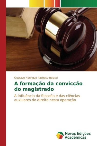 Cover for Pacheco Belucci Gustavo Henrique · A Formacao Da Conviccao Do Magistrado (Pocketbok) (2015)