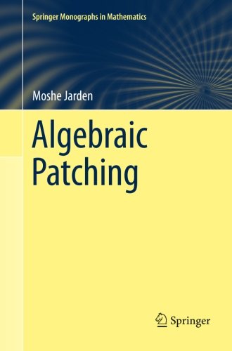 Cover for Moshe Jarden · Algebraic Patching - Springer Monographs in Mathematics (Paperback Book) [2011 edition] (2013)