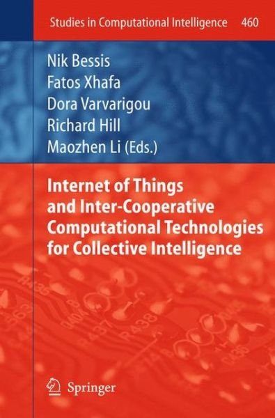 Cover for Nik Bessis · Internet of Things and Inter-cooperative Computational Technologies for Collective Intelligence - Studies in Computational Intelligence (Inbunden Bok) [2013 edition] (2012)