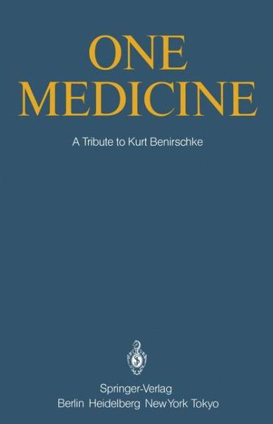 Cover for O a Ryder · One Medicine: A Tribute to Kurt Benirschke, Director Center for Reproduction of Endangered Species Zoological Society of San Diego and Professor of Pathology and Reproductive Medicine University of California San Diego from his Students and Colleagues (Taschenbuch) [Softcover reprint of the original 1st ed. 1984 edition] (2012)