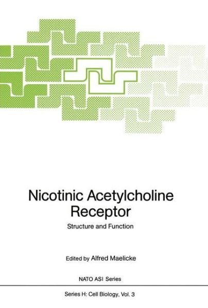 Alfred Maelicke · Nicotinic Acetylcholine Receptor: Structure and Function - Nato ASI Subseries H: (Paperback Book) [Softcover reprint of the original 1st ed. 1986 edition] (2011)