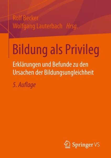 Cover for Bildung ALS Privileg: Erklarungen Und Befunde Zu Den Ursachen Der Bildungsungleichheit (Paperback Book) [5th 5., Aktualisierte Aufl. 2016 edition] (2016)