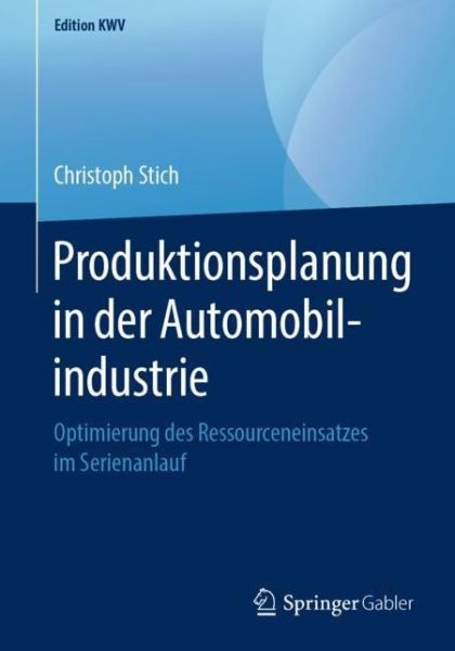 Cover for Christoph Stich · Produktionsplanung in der Automobilindustrie (Book) [1. Aufl. 2007, Nachdruck 2019 edition] (2019)