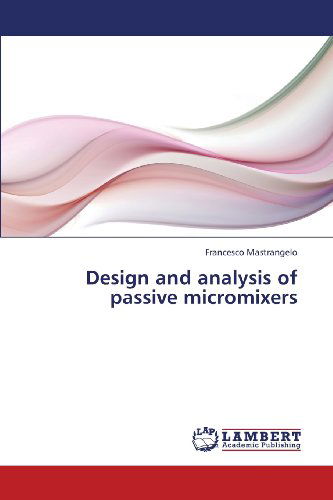 Cover for Francesco Mastrangelo · Design and Analysis of Passive Micromixers (Paperback Book) (2013)