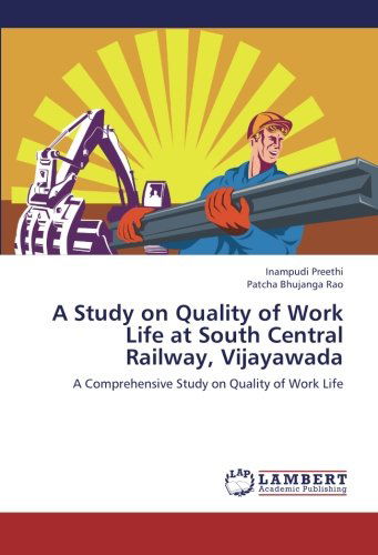 Cover for Patcha Bhujanga Rao · A Study on Quality of Work Life at South Central Railway, Vijayawada: a Comprehensive Study on Quality of Work Life (Paperback Book) (2012)