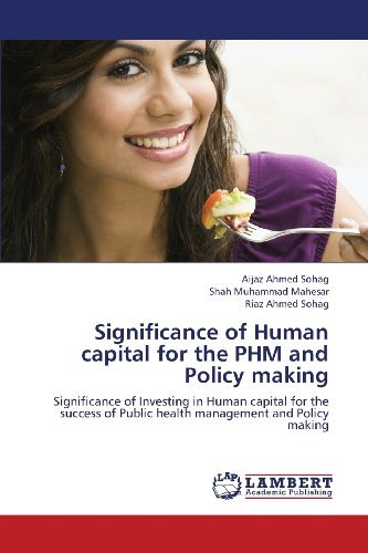 Cover for Riaz Ahmed Sohag · Significance of Human Capital for the Phm and Policy Making: Significance of Investing in Human Capital for the Success of Public Health Management and Policy Making (Paperback Book) (2013)