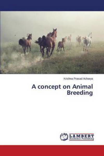 Cover for Acharya Krishna Prasad · A Concept on Animal Breeding (Paperback Book) (2015)