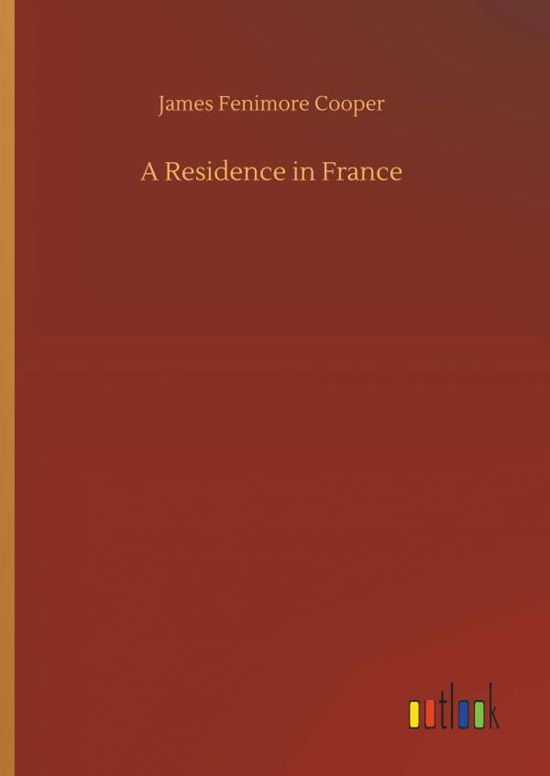 A Residence in France - Cooper - Bøker -  - 9783734026515 - 20. september 2018