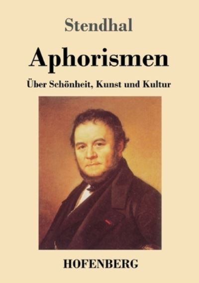 Aphorismen - Stendhal - Bücher -  - 9783743738515 - 30. Oktober 2020