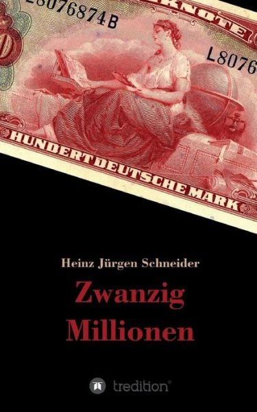 Cover for Schneider · Zwanzig Millionen (Bok) (2017)