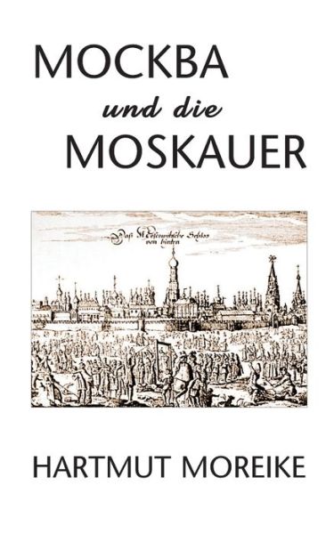 Cover for Moreike · Mockba und die Moskauer (Book) (2017)