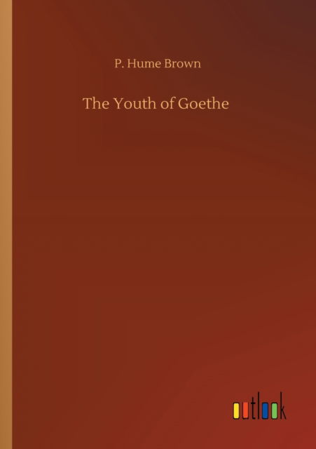 Cover for P Hume Brown · The Youth of Goethe (Paperback Book) (2020)