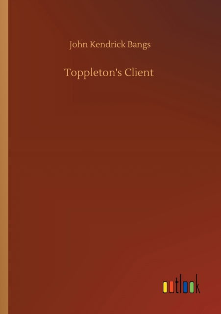 Cover for John Kendrick Bangs · Toppleton's Client (Paperback Book) (2020)