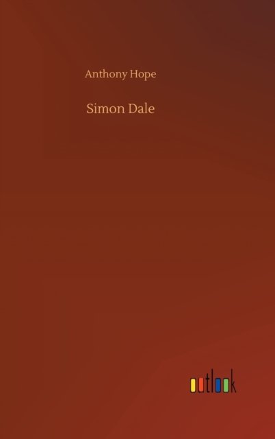 Cover for Anthony Hope · Simon Dale (Gebundenes Buch) (2020)