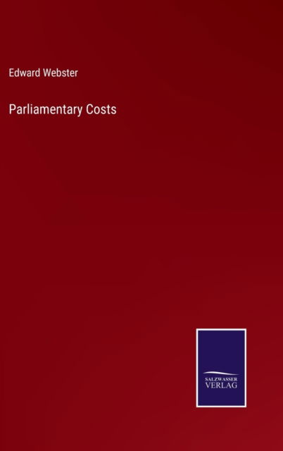 Cover for Edward Webster · Parliamentary Costs (Hardcover Book) (2022)