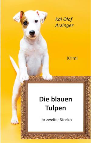 Cover for Kai Olaf Arzinger · Die blauen Tulpen (Book) (2024)