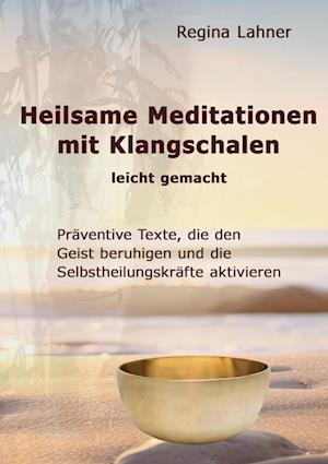 Cover for Regina Lahner · Heilsame Meditationen mit Klangschalen (Buch) (2024)