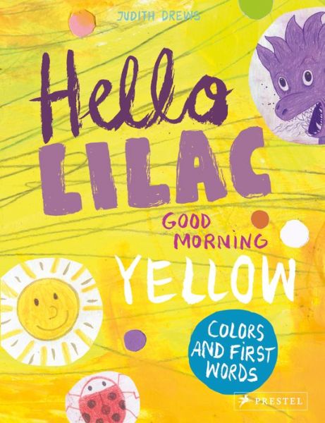 Cover for Judith Drews · Hello Lilac - Good Morning Yellow: Colours and First Words (Gebundenes Buch) (2018)