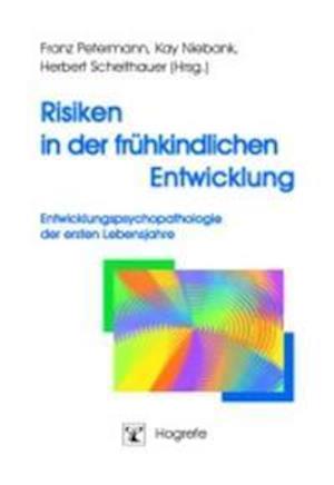 Cover for Franz Petermann · Risiken in der frhkindlichen Entwicklung. Entwicklungspsychopathologie der ersten Lebensjahre. (Paperback Book) (2000)