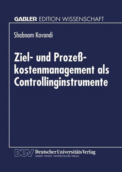 Shabnam Kavandi · Ziel- Und Prozesskostenmanagement ALS Controllinginstrumente (Paperback Book) [1998 edition] (1998)