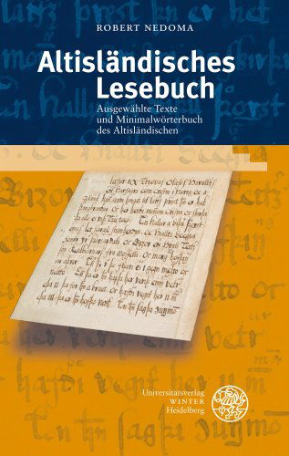 Cover for Robert Nedoma · Altisländisches Lesebuch: Ausgewählte Texte Und Minimalwörterbuch Des Altisländischen (Indogermanische Bibliothek. 1. Reihe: Lehr- Und Handbuecher) (German Edition) (Paperback Book) [German edition] (2011)