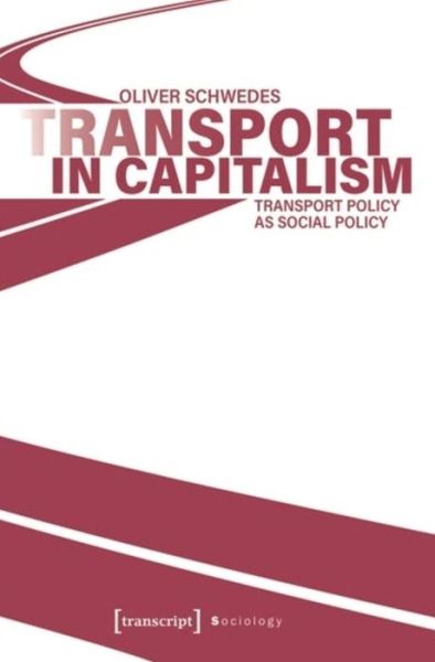Cover for Oliver Schwedes · Transport in Capitalism (Book) (2023)