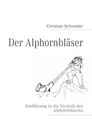 Cover for Christian Schneider · Der Alphornbläser (Paperback Book) (2011)