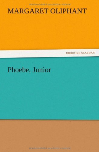 Cover for Mrs (Margaret) Oliphant · Phoebe, Junior (Paperback Book) (2012)