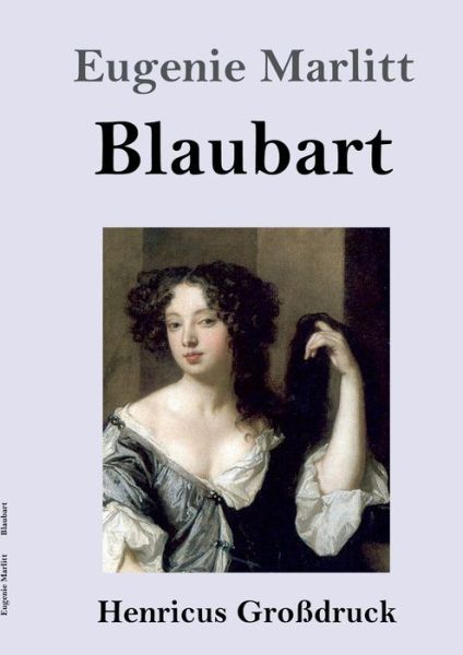 Cover for Eugenie Marlitt · Blaubart (Grossdruck) (Pocketbok) (2020)