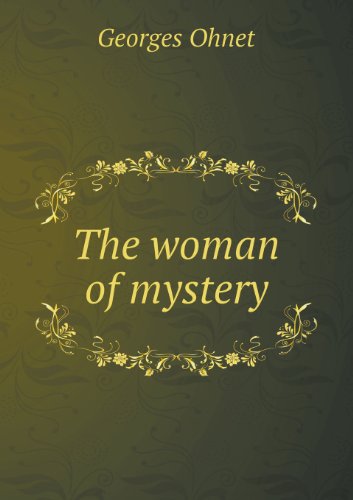 Cover for Georges Ohnet · The Woman of Mystery (Paperback Book) (2013)