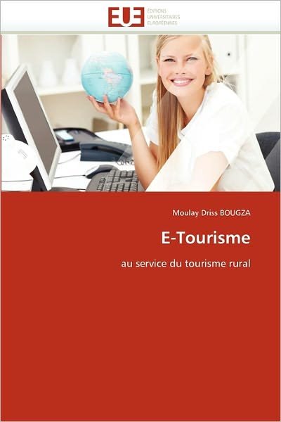 Cover for Moulay Driss Bougza · E-tourisme: Au Service Du Tourisme Rural (Pocketbok) [French edition] (2018)