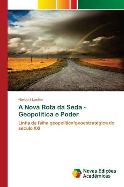 Cover for Lacher · A Nova Rota da Seda - Geopolític (Book) (2020)