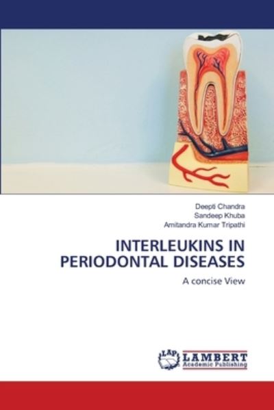 Interleukins in Periodontal Dis - Chandra - Livros - - 9786202814515 - 17 de setembro de 2020