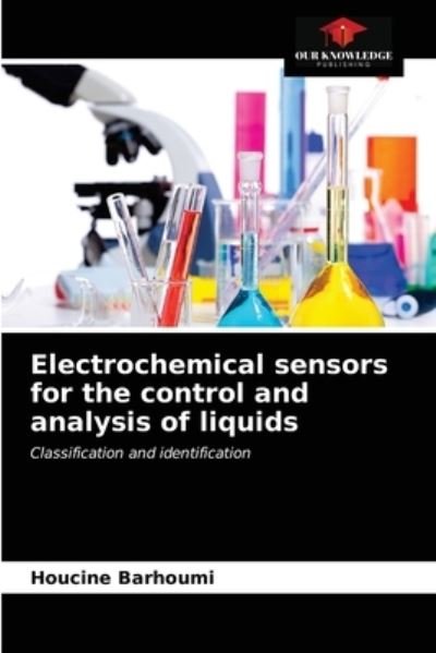 Cover for Houcine Barhoumi · Electrochemical sensors for the control and analysis of liquids (Taschenbuch) (2021)
