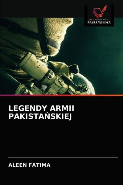 Cover for Aleen Fatima · Legendy Armii Pakista?skiej (Paperback Bog) (2021)