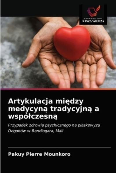 Cover for Pakuy Pierre Mounkoro · Artykulacja mi?dzy medycyn? tradycyjn? a wspolczesn? (Paperback Book) (2021)