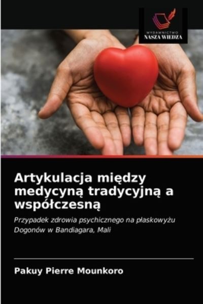 Cover for Pakuy Pierre Mounkoro · Artykulacja mi?dzy medycyn? tradycyjn? a wspolczesn? (Paperback Book) (2021)